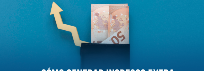 Cómo generar ingresos extra para toda la vida: guía fácil
