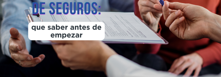 Quiero ser agente de seguros: lo que necesitas saber antes de empezar