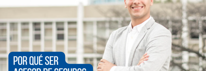 Razones por las que hoy es buen momento para ser asesor de seguros