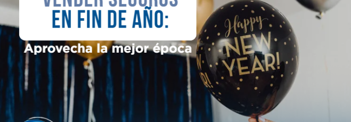 ¿Por qué fin de año es la mejor época para vender seguros?